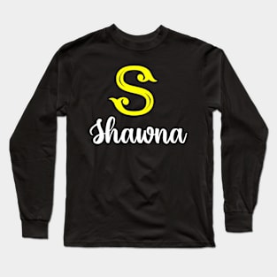 I'm A Shawna ,Shawna Surname, Shawna Second Name Long Sleeve T-Shirt